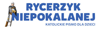 Rycerzyk Niepokalanej - katolicki miesięcznik dla dzieci